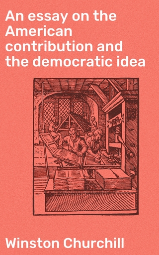 An essay on the American contribution and the democratic idea