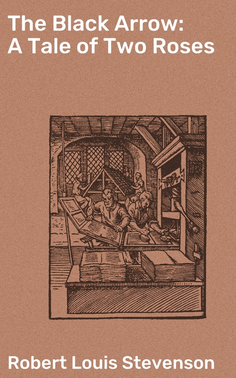 The Black Arrow: A Tale of Two Roses - Robert Louis Stevenson