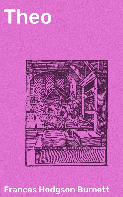 Theo - Frances Hodgson Burnett