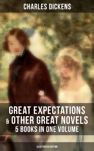 Great Expectations & Other Great Dickens' Novels - 5 Books in One Volume (Illustrated Edition)
