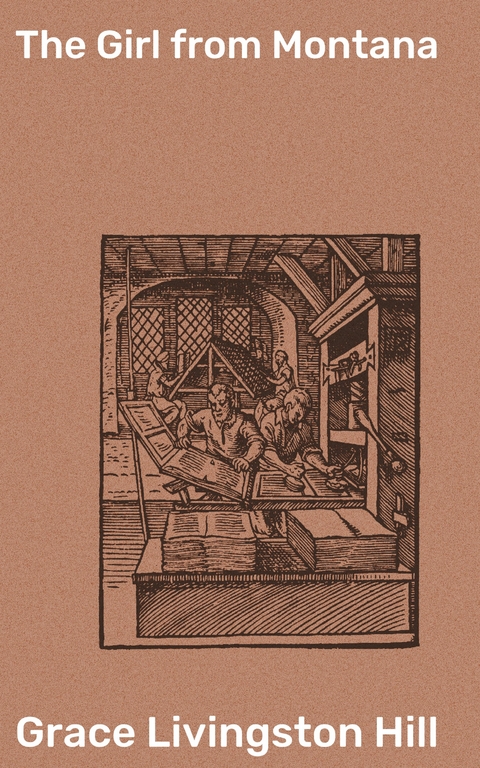 The Girl from Montana - Grace Livingston Hill