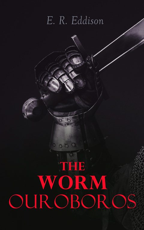 The Worm Ouroboros - E. R. Eddison
