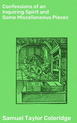 Confessions of an Inquiring Spirit and Some Miscellaneous Pieces