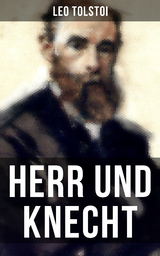 Herr und Knecht - Leo Tolstoi