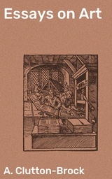 Essays on Art - A. Clutton-Brock