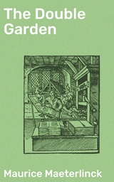 The Double Garden - Maurice Maeterlinck