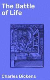 The Battle of Life - Charles Dickens