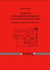 Proaktives Datenqualit&auml;tsmanagement in Data-Warehouse-Systemen - Qualit&auml;tsplanung und Qualit&auml;tslenkung - - Markus Helfert