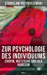 Zur Psychologie des Individuums: Chopin, Nietzsche und Ola Hansson (Band 1&2) -  Stanislaw Przybyszewski