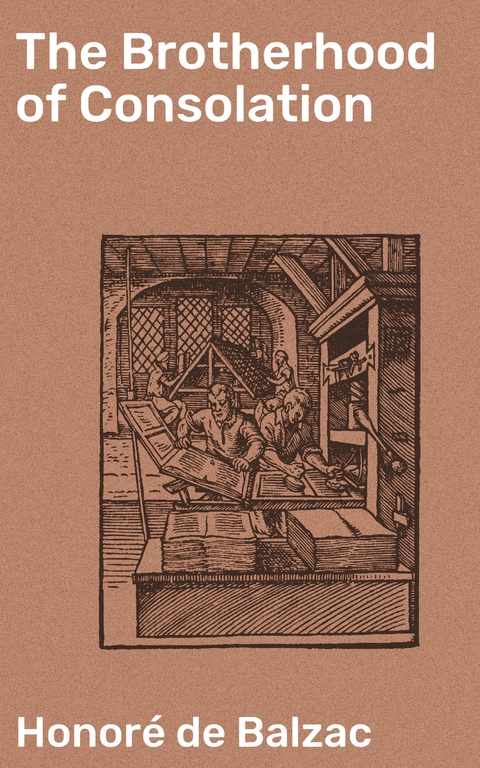 The Brotherhood of Consolation - Honor&eacute; de Balzac