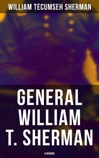 General William T. Sherman: A Memoir