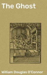 The Ghost - William Douglas O'Connor