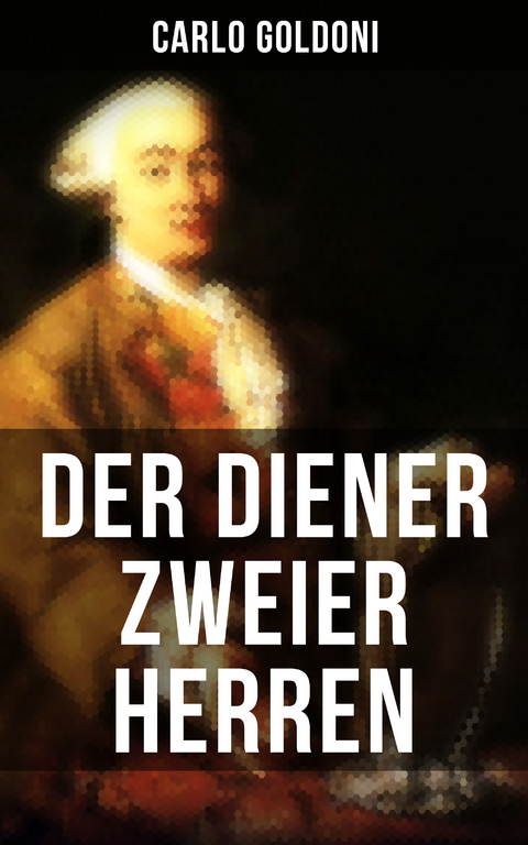 Der Diener zweier Herren - Carlo Goldoni