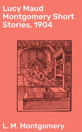 Lucy Maud Montgomery Short Stories, 1904