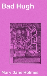 Bad Hugh - Mary Jane Holmes