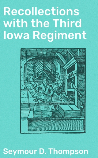 Recollections with the Third Iowa Regiment