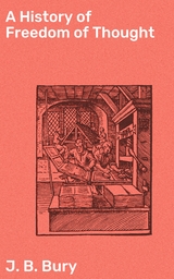 A History of Freedom of Thought - J. B. Bury