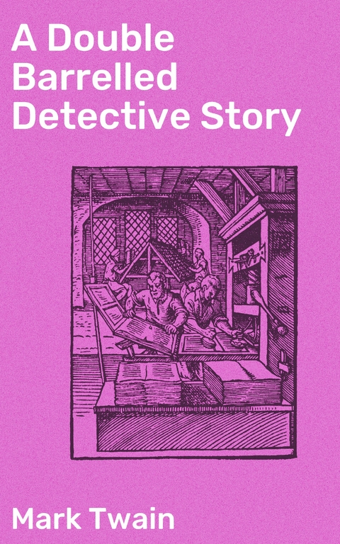 A Double Barrelled Detective Story - Mark Twain