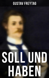 Soll und Haben - Gustav Freytag