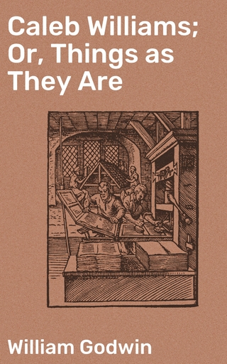 Caleb Williams; Or, Things as They Are