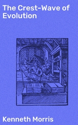 The Crest-Wave of Evolution - Kenneth Morris