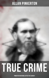 True Crime: Pinkerton National Detective Agency - Allan Pinkerton