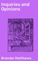 Inquiries and Opinions - Brander Matthews