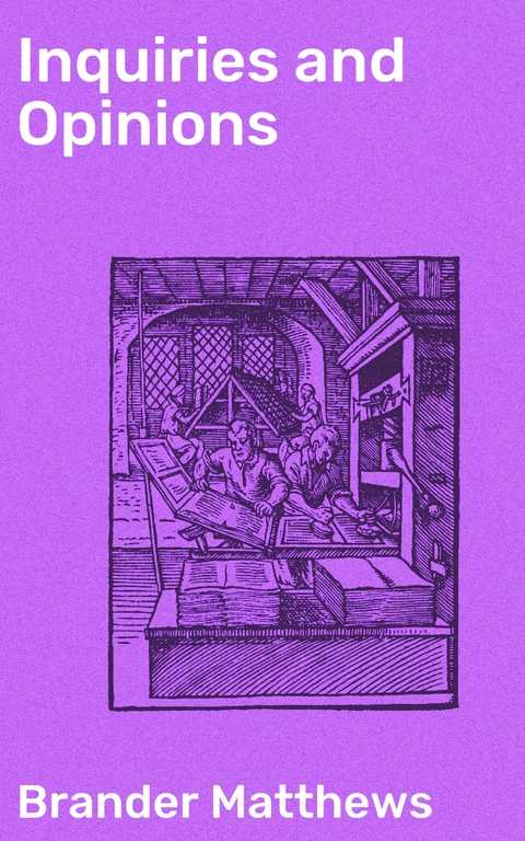 Inquiries and Opinions - Brander Matthews