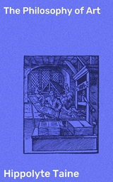 The Philosophy of Art - Hippolyte Taine