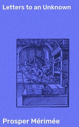 Letters to an Unknown - Prosper M&eacute;rim&eacute;e