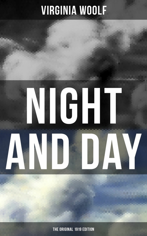 NIGHT AND DAY (The Original 1919 Edition) -  Virginia Woolf