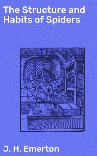 The Structure and Habits of Spiders