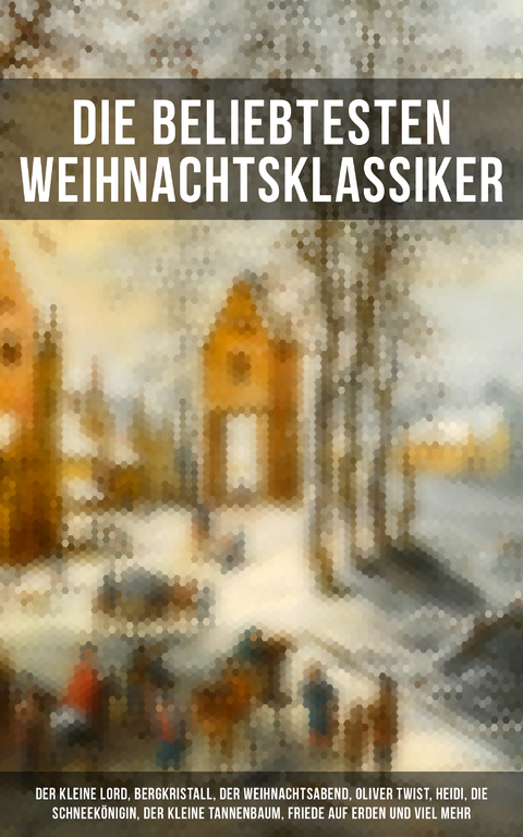 Die beliebtesten Weihnachtsklassiker - Charles Dickens, Selma Lagerl&ouml;f,  Goethe, Johanna Spyri, Agnes Sapper, Arthur Conan Doyle, Karl May, Theodor Fontane, Oscar Wilde, Hans Christian Andersen, Frances Hodgson Burnett, Br&uuml;der Grimm, Martin Luther, Theodor Storm, Heinrich Heine, Peter Rosegger, E. T. A. Hoffmann, O. Henry, Ludwig Thoma, Manfred Kyber, Heinrich Seidel, Luise B&uuml;chner, Hermann L&ouml;ns, Wilhelm Raabe, Georg Ebers, Adalbert Stifter, Paula Dehmel, Kurt Tucholsky, Walter Benjamin, Ludwig Bechstein, Rainer Maria Rilke, Clemens Brentano