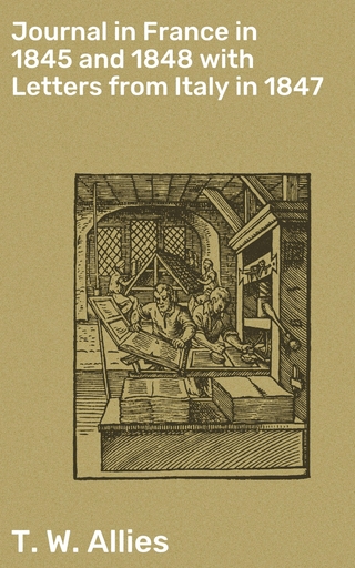 Journal in France in 1845 and 1848 with Letters from Italy in 1847