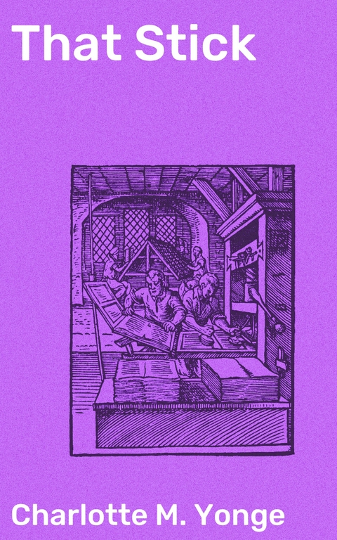 That Stick - Charlotte M. Yonge