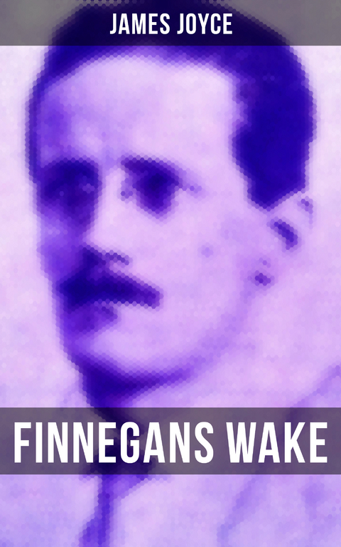 FINNEGANS WAKE - James Joyce