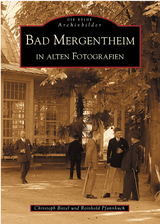 Bad Mergentheim in alten Fotografien - Christoph Bittel, Reinhold Pfannkuch