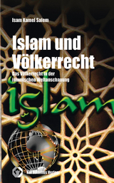 Islam und V&ouml;lkerrecht - Isam Kamel Salem