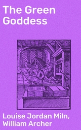 The Green Goddess - William Archer, Louise Jordan Miln