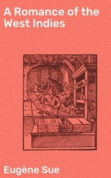A Romance of the West Indies - Eug&egrave;ne Sue