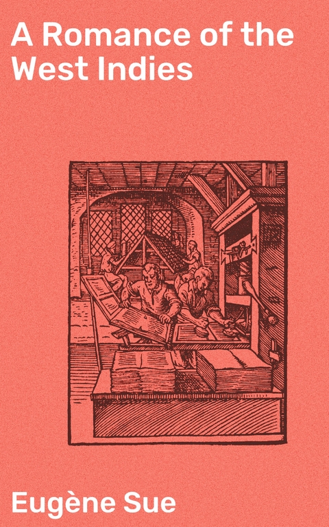 A Romance of the West Indies - Eug&egrave;ne Sue