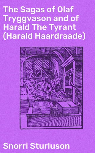 The Sagas of Olaf Tryggvason and of Harald The Tyrant (Harald Haardraade)