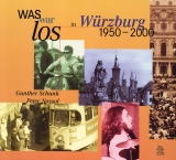 Was war los in W&uuml;rzburg 1950-2000 - Gunter Schunk, Peter Nossel