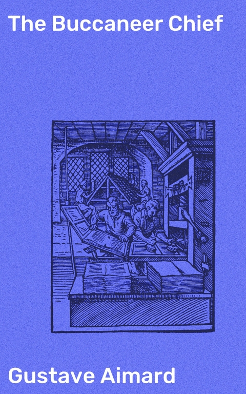 The Buccaneer Chief - Gustave Aimard