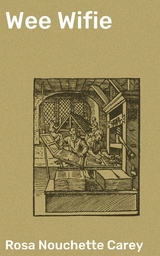 Wee Wifie - Rosa Nouchette Carey