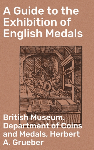 A Guide to the Exhibition of English Medals