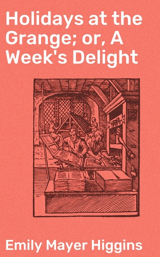 Holidays at the Grange; or, A Week's Delight