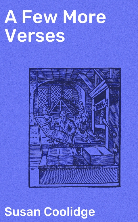 A Few More Verses - Susan Coolidge