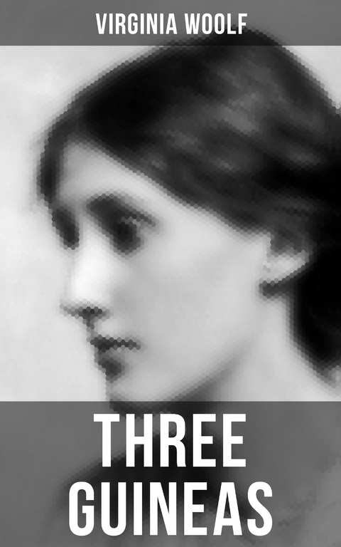 THREE GUINEAS - Virginia Woolf