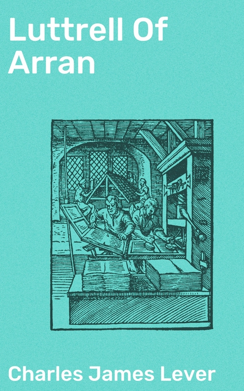 Luttrell Of Arran - Charles James Lever